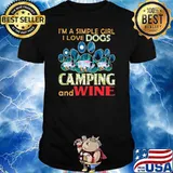 I'm A Simple Girl I Love Dogs Camping And Wine Shirt