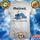 I Retired There’s A Nap For That Donkey Shirt