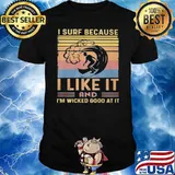 I sued because I like it and Im wicked good at it vintage shirt