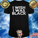 I wish I was black shirt