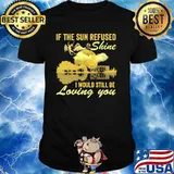 If The Sun Refused To Shine Led Zeppelin I Would Still Be Loving You Guitar Shirt
