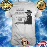 If You Came Here Expecting Rainbows Unicorns Safe Spaces And Political Rude Awakening Clint Eastwood Shirt