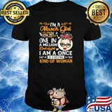 Im A March Girl Once In A Lifetime Birthday Girl Present shirt