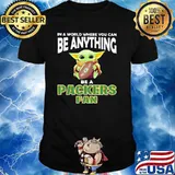 In A World Where You Can Be Anything Be A Packers Fan Baby Yoda Shirt