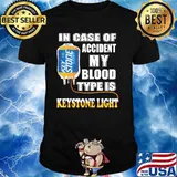 In Case Of Accident My Blood Type Is Keystone Light Shirt