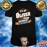 It's An Oliver Things You Wouldn't Understand Shirt