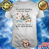 It's Called Reading It's How People Install New Software Into Their Brains Cow Shirt
