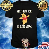 Je Fais Ce Que Je Veux Pooh Shirt
