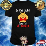 Je L'ai Leche Donc C'est A Moi Pooh Shirt