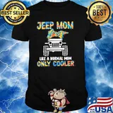 Jeep Mom Like A Normal Mom Only Cooler Shirt