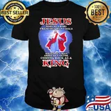 Jesus Born As A Baby Preached As A Child Killed As A Man Arose As A Victor Come Back As A King Shirt