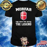 Morfar The Man The Myth The Legend Shirt