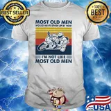 Most Old Men Would Given Up By Now I'm Not Like Most Old MEn Motor Vintage Shirt