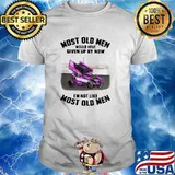 Most Old Men Would Have Given By Now I'm Not Like Most Old Men Car Racing Shirt