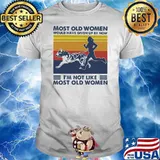 Most Old Women Would Have Given Up By Now I'm Not Like Most Old Women Canicross Vintage Shirt