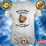 Most Old Women Would Have Given Up By Now I'm Not Like Most Old Women Softball Watercolor Shirt