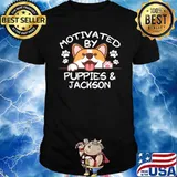 Motivated By Puppies And JACKSON Shirt