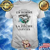 Ne jamais sous-estimer un homme - Pêche - Janvier fishing shirt