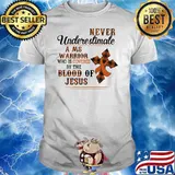 Never Underestimate A Ms Warrior Who Is Covered By The Blood Of Jesus Shirt