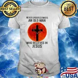 Never Underestimate An Old Man Who Believes In Jesus Blood Moon Shirt