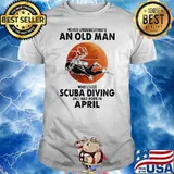 Never Underestimate An Old Man Who Loves Scuba Diving And Was Born In April Blood Moon Shirt