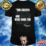 Quote By Dale Earnhardt God Created Bumpers And Numpers Were Made For Bumping Shirt