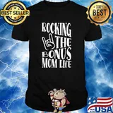 Rocking The Bonus Mom Life Shirt