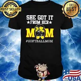 She Got It From Her Mom Softballmom Shirt