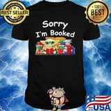 Sorry I’m Booked Baby Yoda Shirt