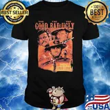 The Good The Bad And The Ugly Shirt