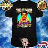 The Mummy more like the Daddy shirt