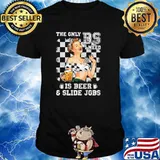 The Only BS I Need Is Beer Racing Girl Shirt