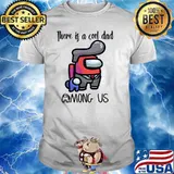 There Is A Cool Dad Among Us Father's Day Shirt