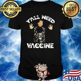 Y’all Need Vaccine Corona Virus Shirt
