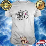 You Can't Scare Me I've Been Through Chemo Awareness shirt