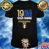 19 Volte Campioni Senza Rubare Amala Tifosi Nerazzurri 1908 Shirt