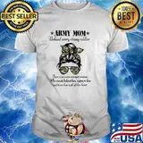 Army Mom Behind Every Strong Soldier There Is An Even Stronger Woman Who Stands Behind Him Supperts Him And Loves Him With All Her Heart Shirt