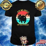Ask Me About My Butthole Cat Vintage Shirt