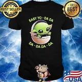 Baby Yo Da da DA da da da shirt