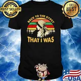 Back To The Gypsy That I Was Vintage Shirt