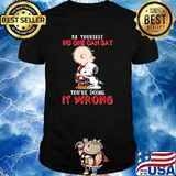Be yourself no one can say youre doing it wrong snoopy hug charlie shirt