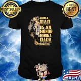 Being A Dad Is An Honor Being A Papa Is Princeless Lion Shirt