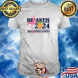Desantis 2024 Make America Florida Flamingo And Orange Shirt