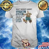 Don't Worry About Getting Older You're Still Gonna Do Dumb Stuff Shirt