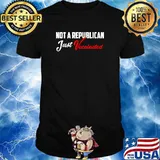 Not a Republican Just Vaccinated Shirt