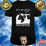 Get In Loser We're Going Golfing Skull Shirt