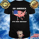 Go America It's Your Birthday Cute 4th Of July Independence T-Shirt