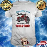 Happy Father's Day To My Amazing Biker Dad Thanks For Putting Up With Mom Shirt