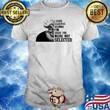 I have selective hearing im sorry you were not selected Ursula shirt