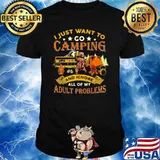 I Just Want To Go Camping And Ignore All Of My Adult Problems Bear Shirt